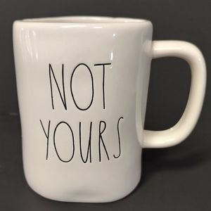 NWOT Rae Dunn " Not Yours" Cup 12 oz.